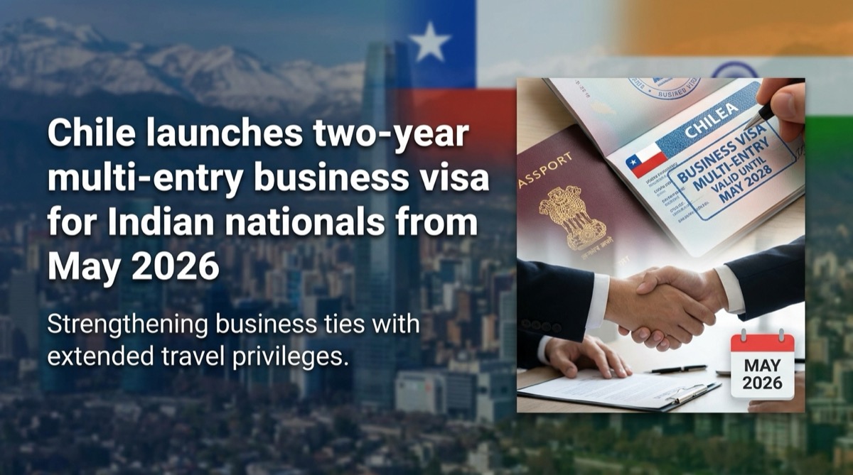 Chile launches two-year multi-entry business visa for Indian nationals from May 2026